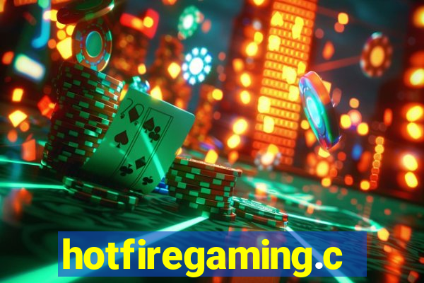 hotfiregaming.com