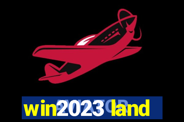 win2023 land