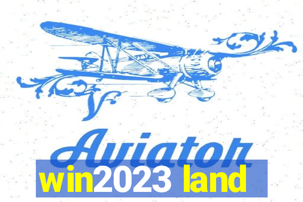 win2023 land