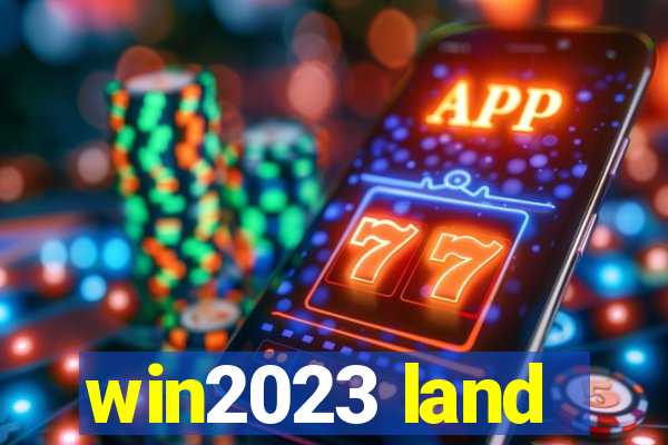 win2023 land