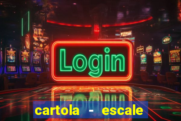 cartola - escale seu time!