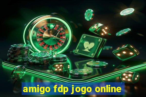 amigo fdp jogo online