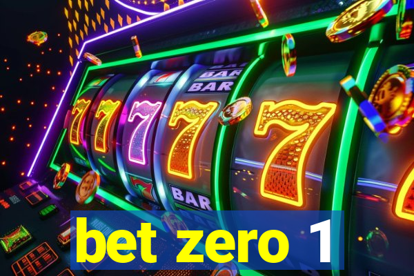 bet zero 1