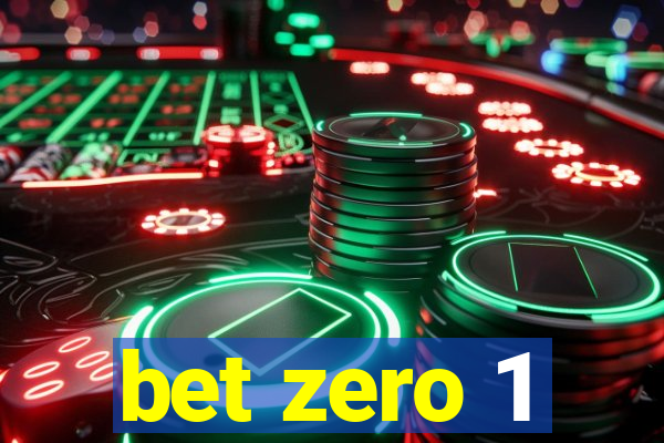 bet zero 1