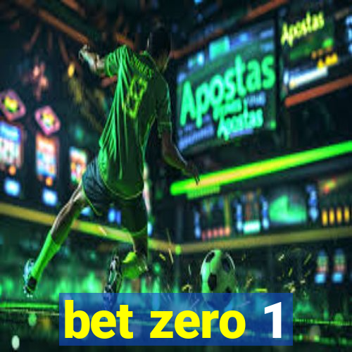 bet zero 1