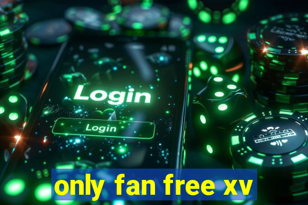 only fan free xv