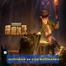 multishow ao vivo multicanais