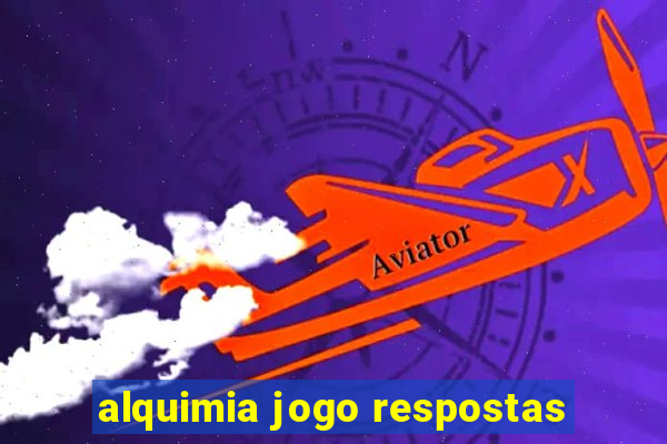 alquimia jogo respostas