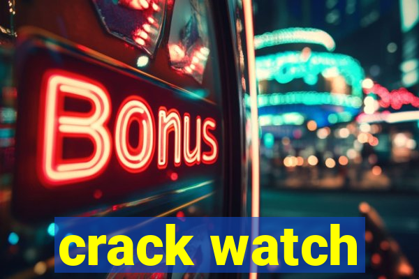 crack watch