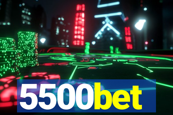 5500bet