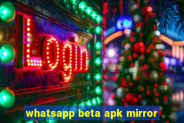 whatsapp beta apk mirror