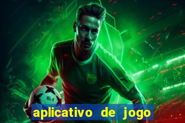 aplicativo de jogo pra ganhar dinheiro