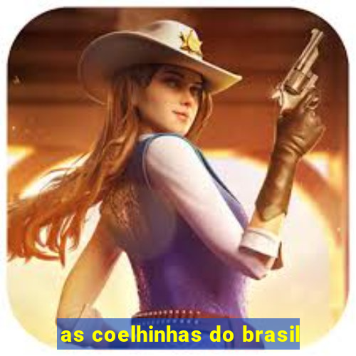 as coelhinhas do brasil