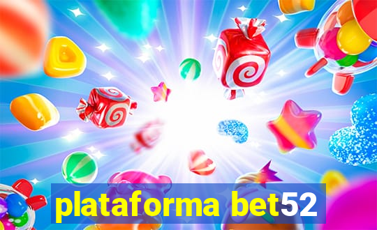 plataforma bet52