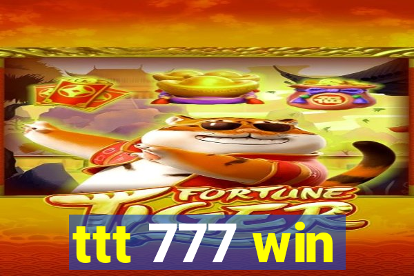 ttt 777 win