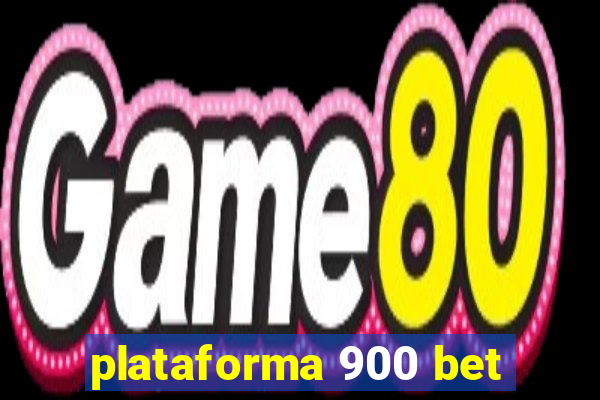 plataforma 900 bet