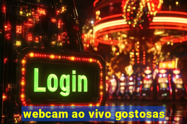 webcam ao vivo gostosas