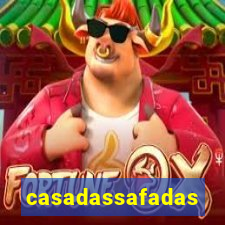 casadassafadas