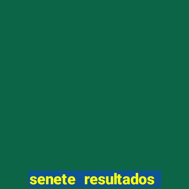 senete resultados de ayer