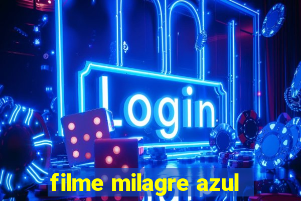 filme milagre azul