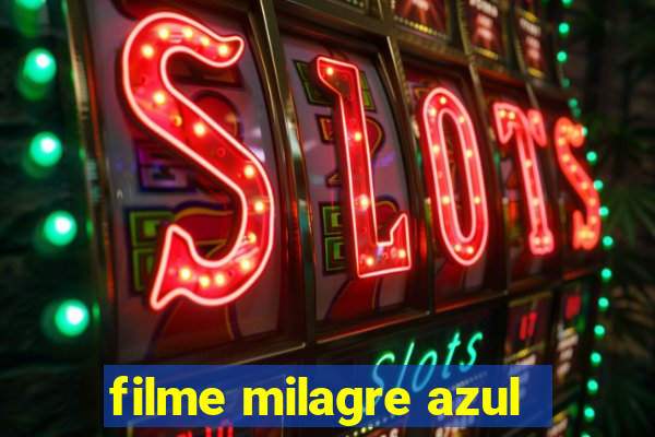 filme milagre azul