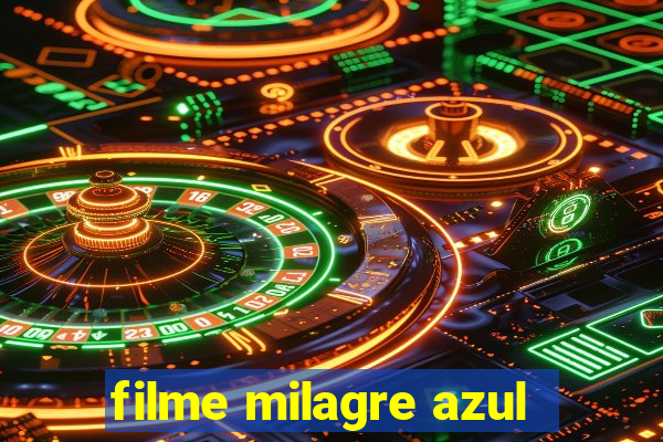 filme milagre azul