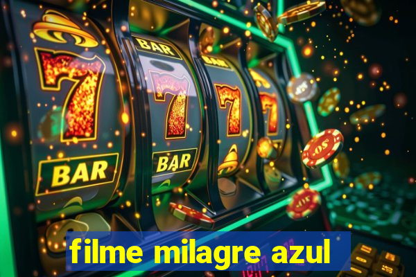 filme milagre azul