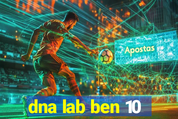 dna lab ben 10