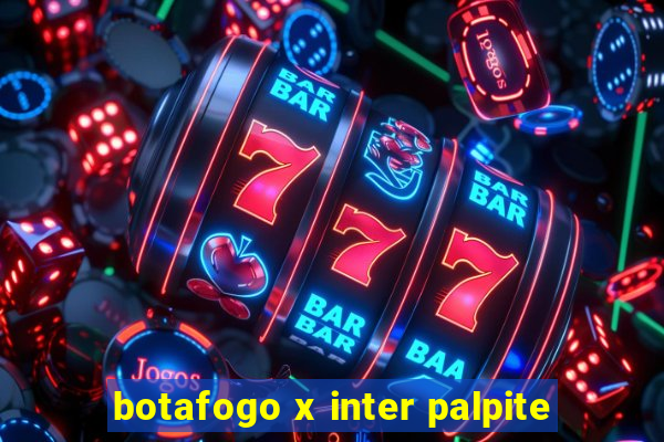 botafogo x inter palpite