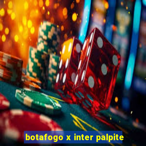 botafogo x inter palpite