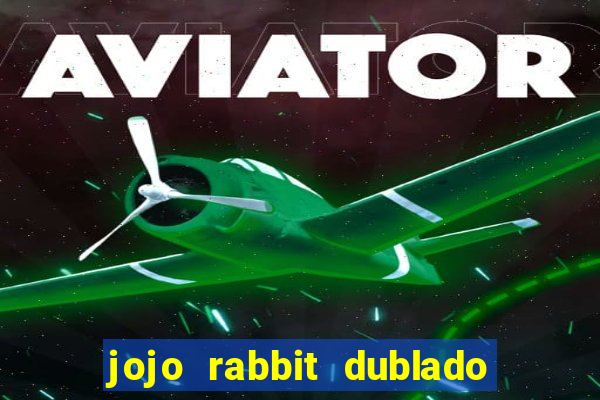 jojo rabbit dublado google drive