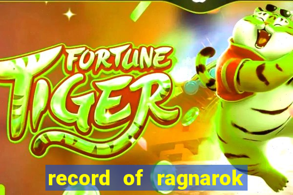 record of ragnarok 3 temporada ep 1