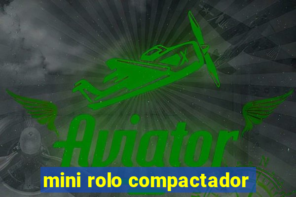 mini rolo compactador