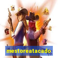 mestoreatacado