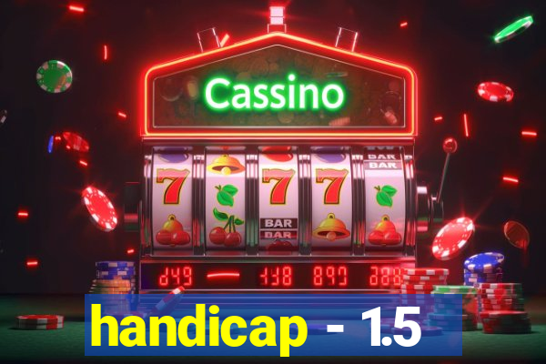 handicap - 1.5