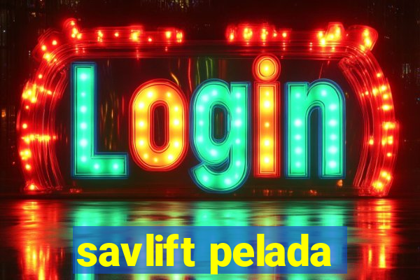 savlift pelada