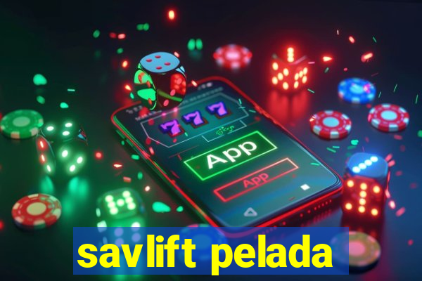 savlift pelada