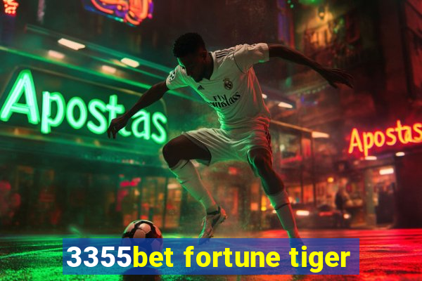 3355bet fortune tiger