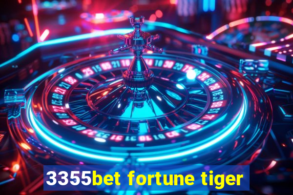 3355bet fortune tiger