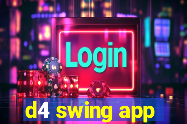 d4 swing app