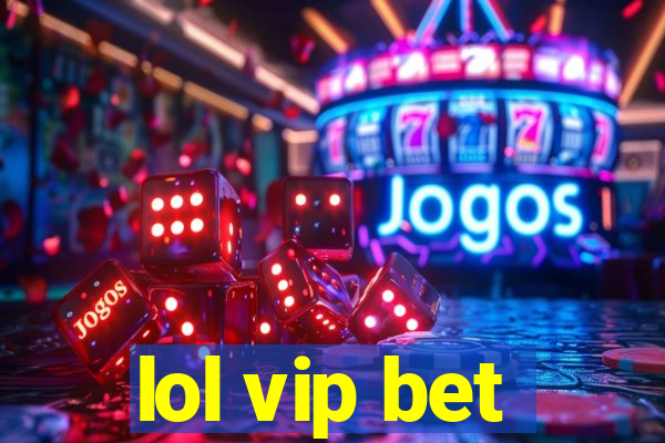 lol vip bet