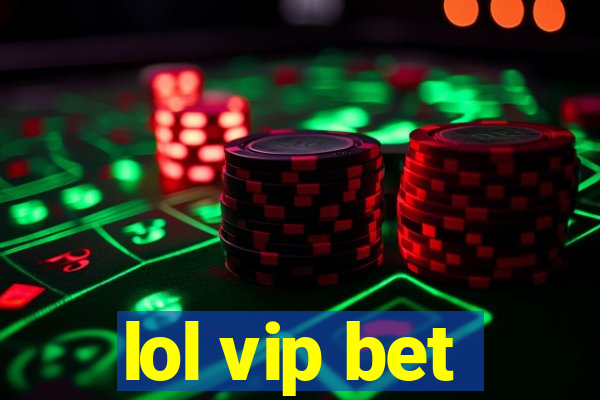 lol vip bet