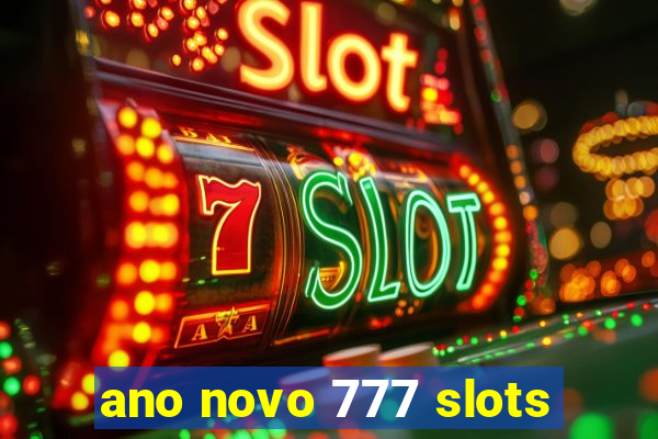 ano novo 777 slots