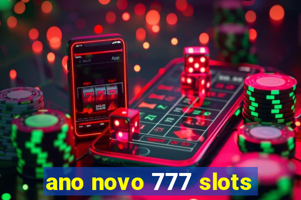 ano novo 777 slots