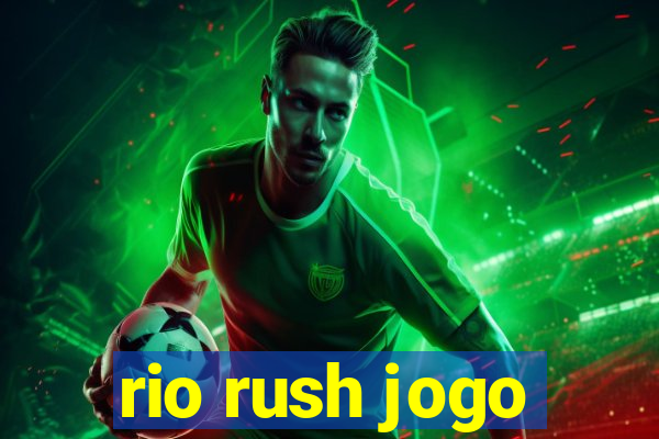 rio rush jogo