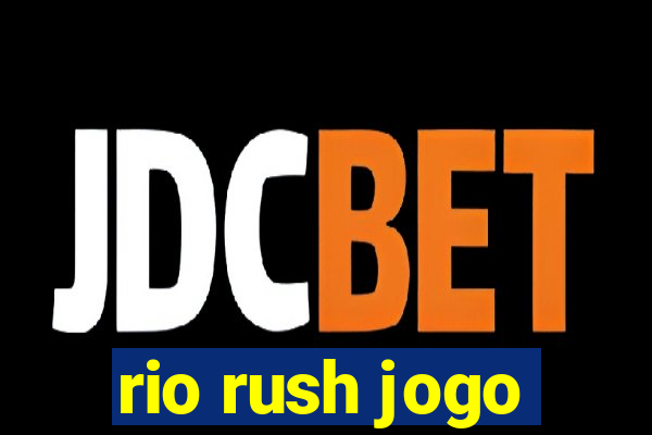 rio rush jogo