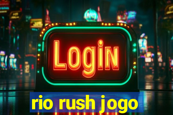 rio rush jogo