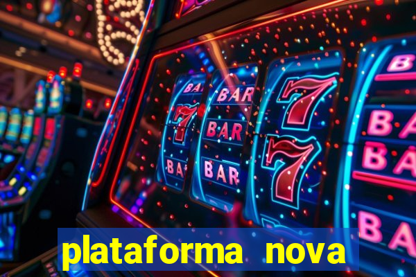 plataforma nova pagando hoje