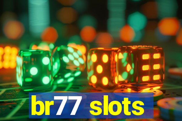 br77 slots