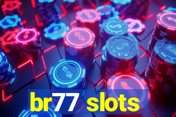 br77 slots